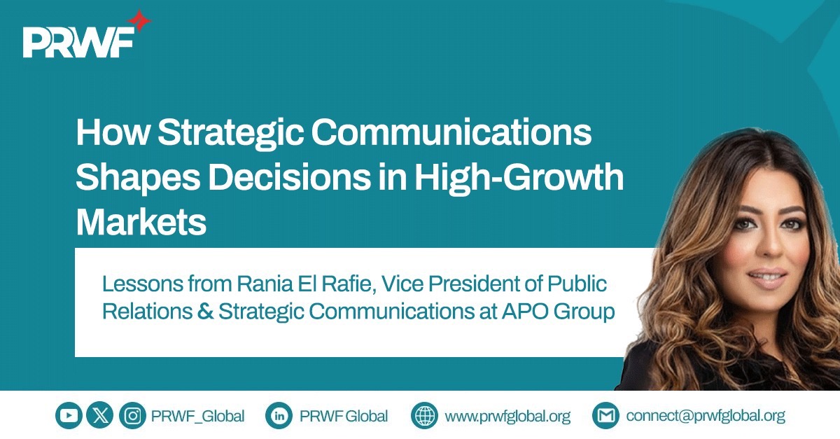 How Strategic Communications Shapes Decisions in High-Growth Markets: Lessons from Rania El Rafie, Vice President of Public Relations & Strategic Communications at APO Group